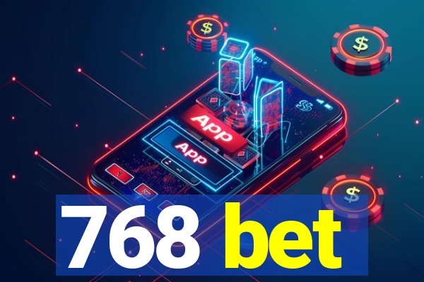 768 bet